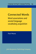 Connected Words: Word Associations and Second Language Vocabulary Acquisition