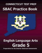 Connecticut Test Prep Sbac Practice Book English Language Arts Grade 5: Preparation for the Smarter Balanced Ela/Literacy Assessments