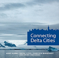 Connecting Delta Cities: Coastal Cities, Flood Risk Management and Adaptation to Climate Change