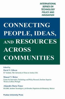 Connecting People, Ideas, and Resources Across Communities - Heitor, Manuel V, Professor, and Ibarra-Yunez, Alejandro (Editor)