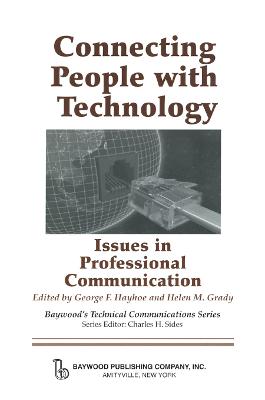 Connecting People with Technology: Issues in Professional Communication - Hayhoe, George (Editor), and Grady, Helen (Editor)