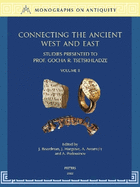 Connecting the Ancient West and East: Studies Presented to Prof. Gocha R. Tsetskhladze