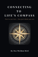 Connecting to Life's Compass: You're not lost - you just think you are