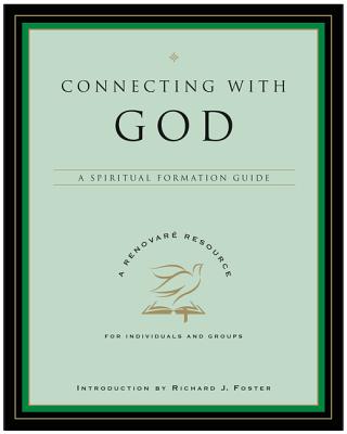 Connecting with God: A Spiritual Formation Guide - Renovare