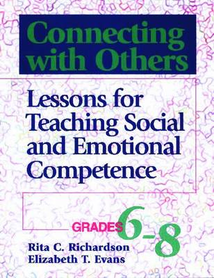 Connecting with Others: Lessons for Teaching Social and Emotional Competence - Richardson, Rita C, and Evans, Elizabeth T, and Coombs-Richardson, Rita