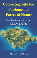 Connecting with the Fundamental Forces of Nature: Meditations with the Elements