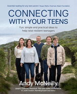 Connecting with Your Teens: Fun, simple and practical ideas to help raise resilient teenagers
