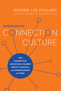 Connection Culture, 2nd Edition: The Competitive Advantage of Shared Identity, Empathy, and Understanding at Work