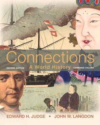 Connections: A World History - Judge, Edward H., and Langdon, John W.