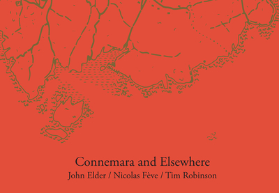 Connemara and Elsewhere - Feve, Nicolas (Photographer), and Robinson, Tim, and Elder, John (Introduction by)