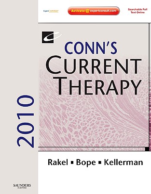 Conn's Current Therapy 2010: Expert Consult - Online and Print - Rakel, Robert E, MD, and Bope, Edward T, MD, and Kellerman, Rick D, MD