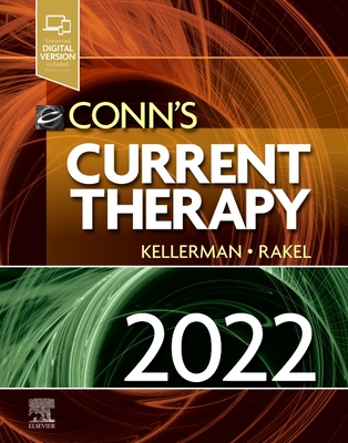 Conn's Current Therapy 2022 - Kellerman, Rick D, MD, and Rakel, David P, MD, and Kusm-W Medical Practice Association