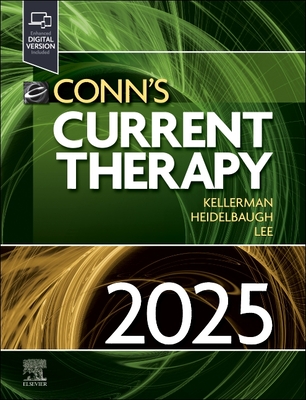 Conn's Current Therapy 2025 - Kellerman, Rick D, MD (Editor), and Heidelbaugh, Joel J, MD, Facg (Editor)