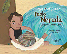 Conoce a Pablo Neruda (Bilingual): Get to Know Pablo Neruda (Bilingual Edition) - Lazaro, Georgina, and Lzaro Len, Georgina