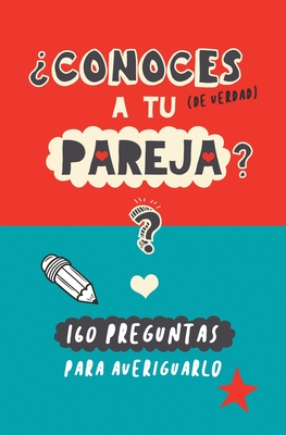 ?Conoces a tu pareja?: 160 preguntas para averiguarlo. Un regalo para parejas original y divertido. Libro de preguntas para parejas - Books, Grete