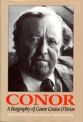 Conor: A Biography of Conor Cruise O'Brien - Akenson, Donald Harman