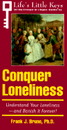 Conquer Loneliness - Bruno, Frank J, Ph.D.