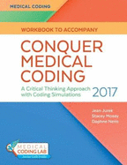 Conquer Medical Coding 2017: A Critical Thinking Approach with Coding Simulations