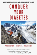 Conquer Your Diabetes: Prevention - Control - Remission