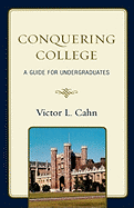 Conquering College: A Guide for Undergraduates