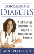 Conquering Diabetes: A Cutting-Edge, Comprehensive Program for Prevention and Treatment - Peters, Anne L, MD, and Harmel, Mark (Photographer)