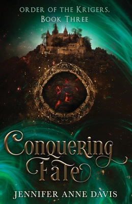 Conquering Fate: Order of the Krigers, Book 3 - Davis, Jennifer Anne