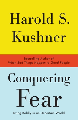 Conquering Fear: Living Boldly in an Uncertain World - Kushner, Harold S