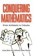 Conquering Mathematics: From Arithmetic to Calculus