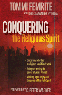 Conquering the Religious Spirit - Femrite, Tommi, and Sytsema, Rebecca Wagner