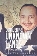 conquering unknown lands: A story of perseverance and courage