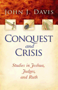 Conquest and Crisis: Studies in Joshua, Judges, and Ruth