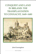 Conquest and Land in Ireland: The Transplantation to Connacht, 1649-1680