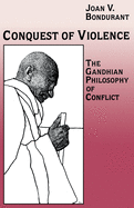 Conquest of Violence: The Gandhian Philosophy of Conflict. with a New Epilogue by the Author