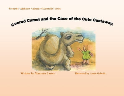 Conrad Camel and the Case of the Cute Castaway - Larter