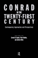 Conrad in the Twenty-First Century: Contemporary Approaches and Perspectives