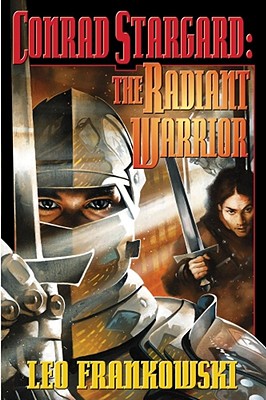 Conrad Stargard: The Radiant Warrior - Frankowski, Leo