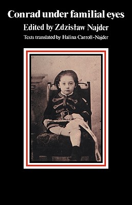 Conrad Under Familial Eyes - Najder, Zdzislaw (Editor), and Najder, Halina Carroll (Translated by), and Carroll-Najder, Halina (Translated by)