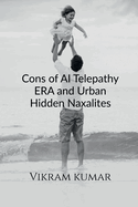 Cons of AI Telepathy ERA and Urban Hidden Naxalites