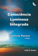 Consci?ncia Luminosa Integrada - Primeiros Passos