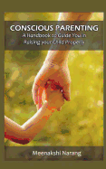 Conscious Parenting: A Handbook to Raising Your Child Properly
