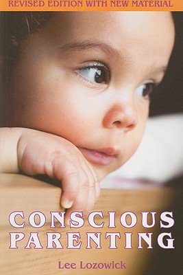 Conscious Parenting - Lozowick, Lee