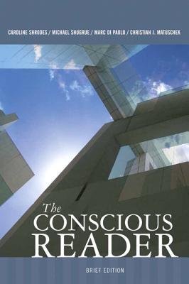 Conscious Reader, The, Brief Edition - Shrodes, Caroline F., and Shugrue, Michael F., and DiPaolo, Marc F.