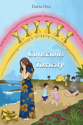 Conscious Toxicity - Hsu, Daria