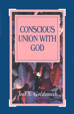 Conscious Union with God - Goldsmith, Joel S