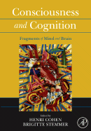 Consciousness and Cognition: Fragments of Mind and Brain