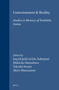 Consciousness and Reality: Studies in Memory of Toshihiko Izutsu