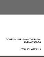 Consciousness and the Brain: Lab Manual 1.0