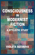 Consciousness in Modernist Fiction: A Stylistic Study