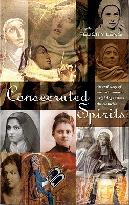 Consecrated Women: A Thousand Years of Spiritual Writings by Women Religious - Leng, Felicity (Editor)