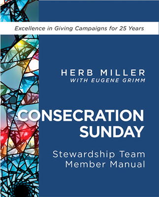 Consecration Sunday Stewardship Team Member Manual - Miller, Herb, and Grimm, Eugene (Revised by)